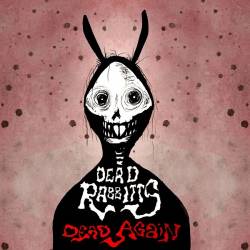 The Dead Rabbitts : Dead Again